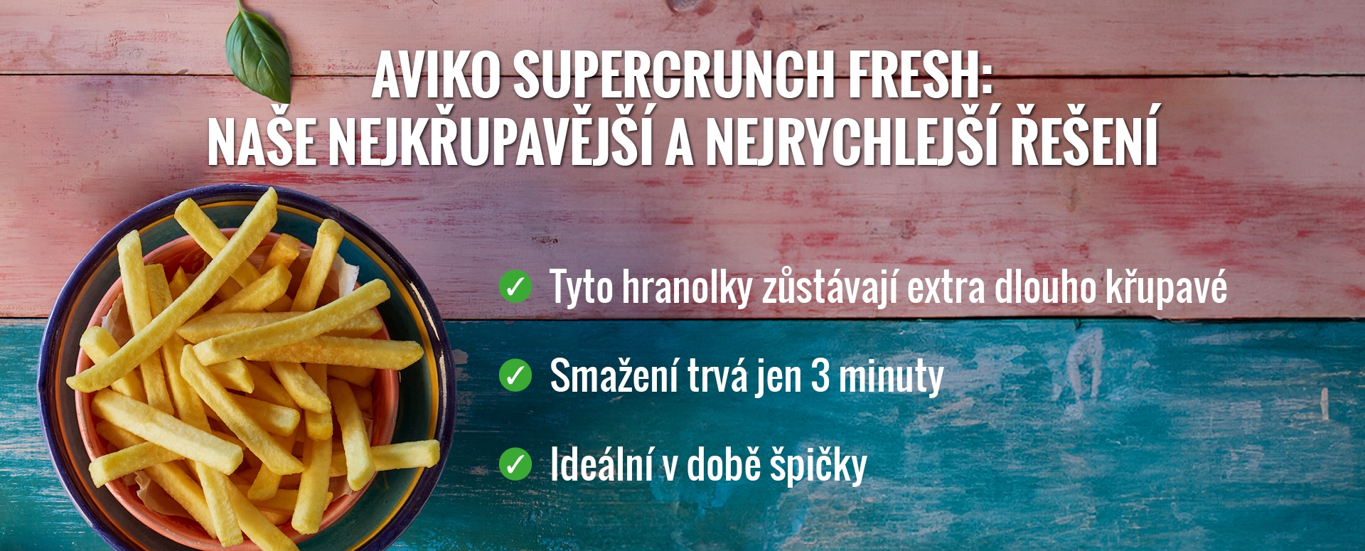 avfs-240194-04_house_of_fries_-_new_concept_-_solution_page_supercrunch_fresh_-_image_block_-_1920x775px_-_cz.jpg